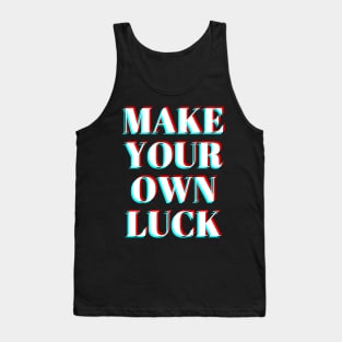 make your own luck Tank Top